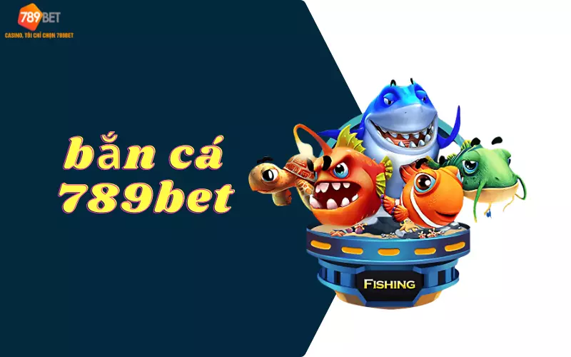 bắn cá 789bet